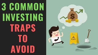 3 Common Investing Traps to Avoid