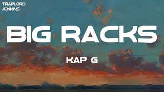 Kap G - Big Racks (Lyrics)
