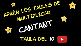 TAULA DEL 10 | Taules de multiplicar 🎵 cantades en català