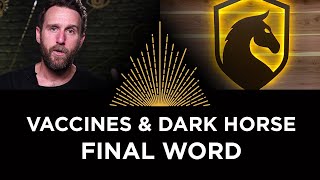 Vaccines and Dark Horse, Final Word (fixed and reuploaded)