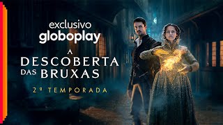 A Descoberta das Bruxas: 2ª temporada | Exclusivo Globoplay