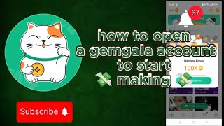 how to open a gemgala account to start making money online