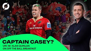 Craig Casey as Munster captain? | Alan Quinlan