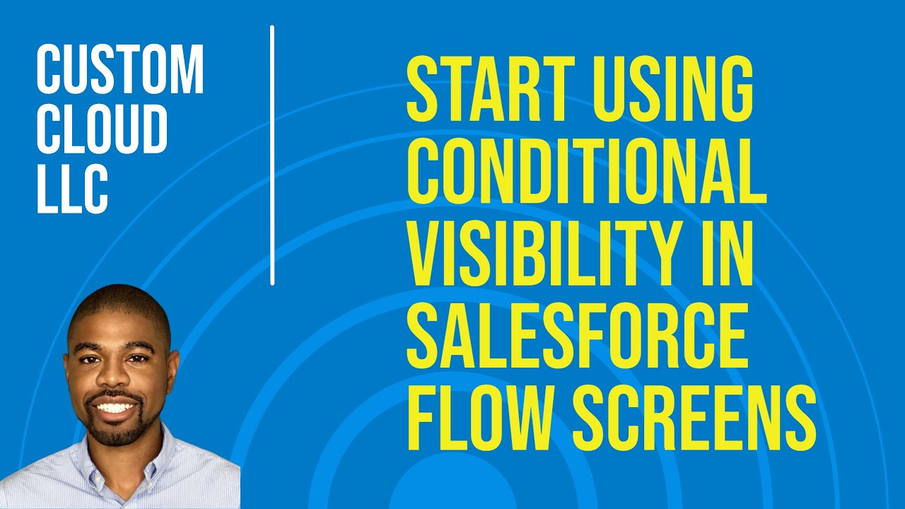 Conditional Visibility In Salesforce Flow Screens - YouTube