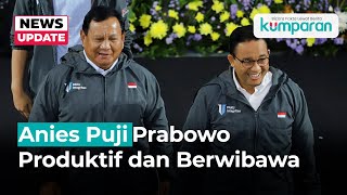 Kala Anies Puji Kunker Prabowo ke Luar Negeri: Produktif dan Berwibawa