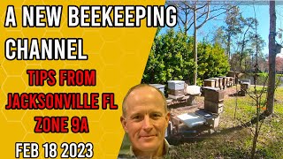 New Beekeeping Channel, from Jacksonville, FL (North East Florida) Zone 9a