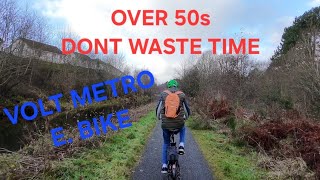 OVER 50s Dont Waste TIME - VOLT METRO E.BIKE