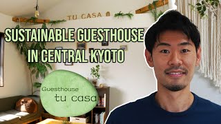 Tu Casa Guesthouse In Kyoto | Sustainable Guesthouse In Kyoto Japan (サステイナブルゲストハウス | 京都)