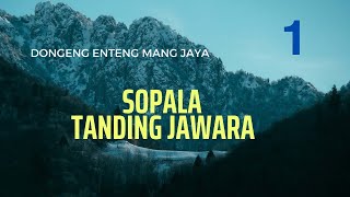 Dongeng Mang Jaya, Bagian 1, Sopala Tanding Jawara