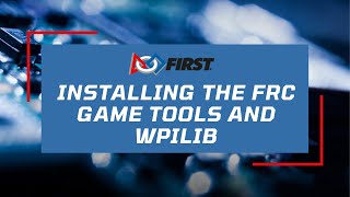 1. Installing the FRC Game Tools and WPILib