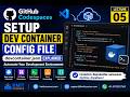 05 Dev Container Configuration File Setup | devcontainer.json Explained | GitHub Codespaces