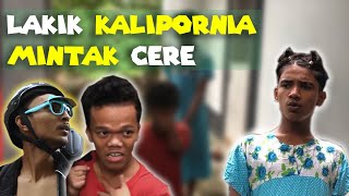 LAKIK KALIPORNIA MINTAK CERE GARA GARA KARBOL!!!
