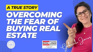 Overcoming the Fear of Buying Real Estate - A True Story