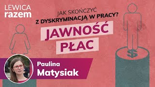 Matysiak: Jawność płac zniweluje różnice w zarobkach kobiet i mężczyzn!