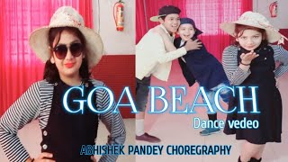 Goa Beach - Dance Cover | Neha Kakkar | Tony Kakkar |Abhishek Pandey Choreography |Aim to Ballaywood