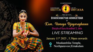 NRITTA DHYANA BHARATANATYAM ARANGETRAM LIVE  KUMARI VISMAYA VIJAYARAGHAVAN ON 11th JANUARY 2025 5 PM