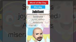 Week 1 - Word of the Day - Jubilant - #vocabulary #wordoftheday