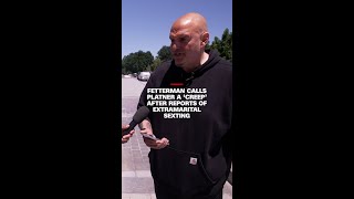 Fetterman calls Platner a ‘creep’ after reports of extramarital sexting