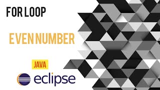 To find Even Number using For Loop in Java Eclipse | | Java