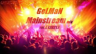 GeLMaN - Mainstream Mix vol.1.(2021.)