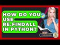 How Do You Use Re.findall In Python? - Python Code School