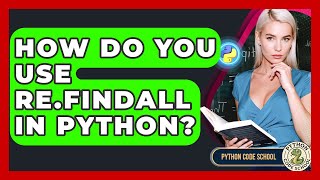 How Do You Use Re.findall In Python? - Python Code School