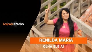 Renilda Maria - Olha ele ai - CLIPE OFICIAL - LOUVOR ETERNO