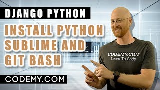 Install Python, Sublime Text, and Git Bash - Build An API With Python Django #2