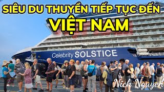 SIÊU DU THUYỀN CELEBRITY SOLSTICE TIẾP TỤC ĐƯA HÀNG NGÀN DU KHÁCH ĐẾN VIỆT NAM || Nick Nguyen