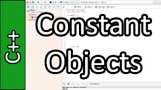 Constant Objects and Functions - C++ Programming Tutorial #37 (PC / Mac 2015)