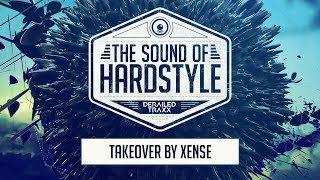 The Sound of Hardstyle - Episode 025 | Takeover by Xense