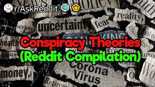 Conspiracy Theories of Reddit (2-Hour Compilation)
