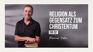 Tag 2: Religion als Gegensatz zum Christentum / Reinhard Hirtler