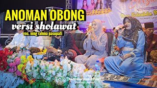 VIRAL DI TIKTOK..ANOMAN OBONG VERSI SHOLAWAT HADRAH ASHABUZ ZAHID FT NING RAHMA