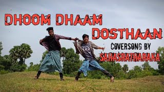 Dhoom Dhaam Dosthaan Cover Song | By SahasratharakA |