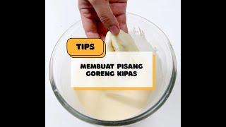 Tips Membuat Pisang Goreng Kipas dengan Mudah