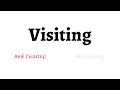 How to Pronounce visiting in American English and British English