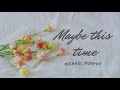 Maybe this time - Michael Martin Murphey (Lyrics)