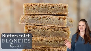 BUTTERSCOTCH BLONDIES RECIPE: An easy and chewy one bowl blondie recipe!