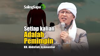 Setiap Kalian Adalah Pemimpin | KH. Abdullah Gymnastiar