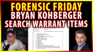 Forensic Friday Bryan Kohberger Search Warrant items explained by CSI Expert Ed Wallace