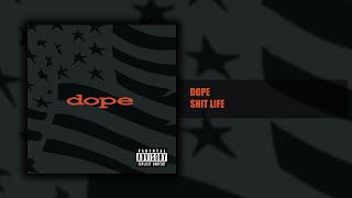 Dope - Shit Life - Felons and Revolutionaries (11/14) [HQ]