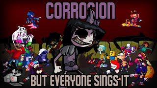 CORROSION But Every Turn a Different Character Sings It 🎵🎤 (FNF BETADCIU)