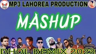 New Punjabi Dhol Remix Mashup | Dhol Remix Mashup | MP3 Lahoria Production Mashup 2023
