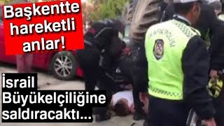 Ankara'da Traktör ile İsrail Büyükelçiliği'ne Saldırmak İsteyen Şahıs Vurularak Durduruldu