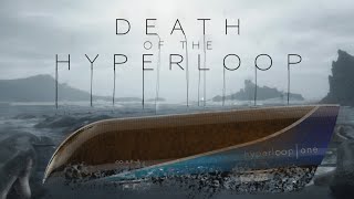 Death of the Hyperloop - The Theranos Vaporware of Transit
