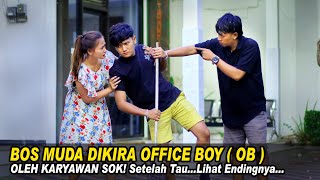 BOS MUDA DIKIRA OFFICE BOY ( OB ) OLEH KARYAWAN SOK! SETELAH TAU.. Lihat Endingnya...