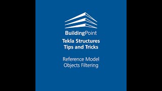 Tekla Structures - Reference model objects Filtering