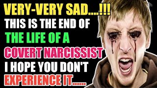 This Is The End Of The Life Of A Covert Narcissist I Hope You Don't Experience It |Narcissism | NPD