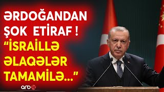 SON DƏQİQƏ! Ərdoğandan ŞOK İsrail açıqlaması - \